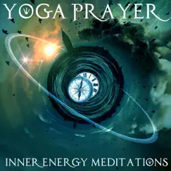 Inner Energy Meditation - Single by Yoga Prayer album reviews, ratings, credits