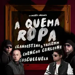 A Quema Ropa (feat. Cosculluela & Chencho Corleone) - Single by Clandestino & Yailemm album reviews, ratings, credits