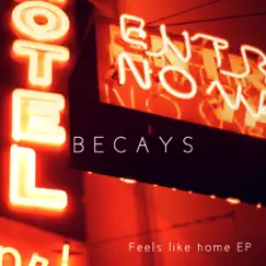 Feels Like Home - EP by Becays album reviews, ratings, credits