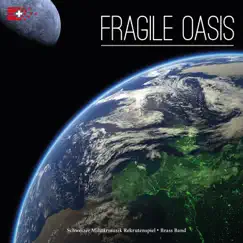 Fragile Oasis by Rekrutenspiel Schweizer Militärmusik - Brass Band & Oblt Philipp Werlen album reviews, ratings, credits