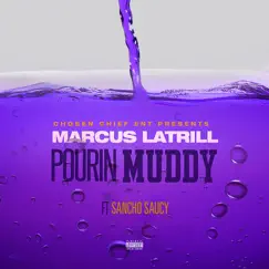 Pourin' Muddy (feat. Sancho Saucy) - Single by Marcus LaTrill album reviews, ratings, credits