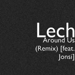 Around Us (Remix) [feat. Jonsi] - Single by Lech album reviews, ratings, credits