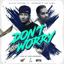 Don't Worry (feat. Dynasty the King) Song Lyrics