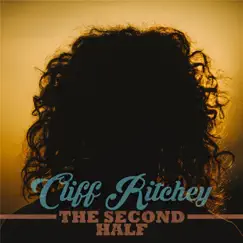 The Second Half by Cliff Ritchey album reviews, ratings, credits