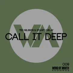 Call It Deep - Single by Ted Nilsson & Stuart Ojelay album reviews, ratings, credits