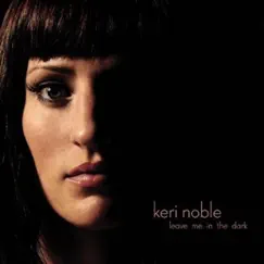 Leave Me in the Dark - EP by Keri Noble album reviews, ratings, credits