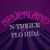 Neverland (feat. Flo Rida) - Single album lyrics, reviews, download