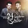 24 Horas de Solteiro - Single album lyrics, reviews, download