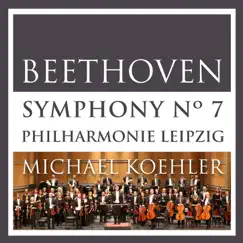 Beethoven: Symphonie No. 7 in A Major, Op. 92 (Recorded in Shanghai 2014) by Philharmonie Leipzig & Michael Koehler album reviews, ratings, credits