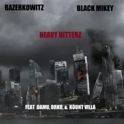 Heavy Hitterz (feat. Damu, Orko & Kount Villa) - Single by Bazerkowitz & Black Mikey album reviews, ratings, credits