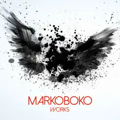 Markoboko Works - Single by MarkoBoko album reviews, ratings, credits