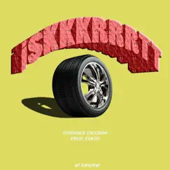*iSKKKRRRTTT* - Single by Terrance Escobar album reviews, ratings, credits