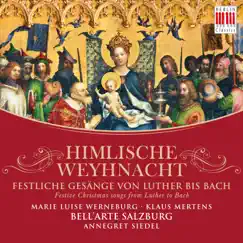 Himlische Weyhnacht (Festive Christmas Songs from Luther to Bach) by Annegret Siedel, Bell'Arte Salzburg, Klaus Mertens & Marie Luise Werneburg album reviews, ratings, credits