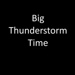 Big Thunderstorm Time by All Nature Sounds album reviews, ratings, credits