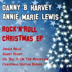 Rock 'N' Roll Christmas - EP by Danny B. Harvey & Annie Marie Lewis album reviews, ratings, credits