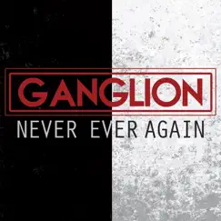 Never Ever Again - Single by Ganglion album reviews, ratings, credits