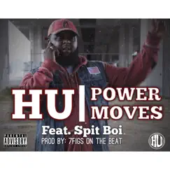 Power Moves (feat. Spit Boi) - Single by H.U. album reviews, ratings, credits