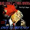 Only in America (feat. Chris Rivers) - Single album lyrics, reviews, download