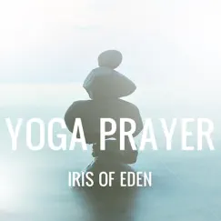 Iris of Eden - Single by Yoga Prayer album reviews, ratings, credits