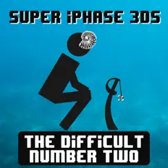 The Difficult Number Two - EP by Super iPhase 3DS album reviews, ratings, credits