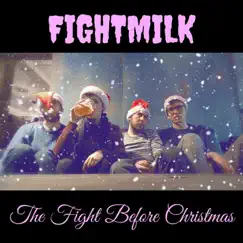 The Fight Before Christmas - Single by Fightmilk album reviews, ratings, credits