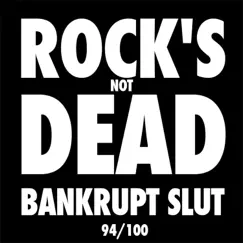 Rock's Not Dead - Single by Bankrupt Slut album reviews, ratings, credits