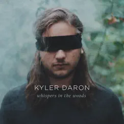 Whispers in the Woods - EP by Kyler Daron album reviews, ratings, credits