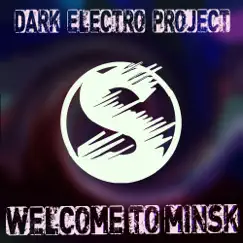 Welcome To Minsk - Single by Dark Electro Project album reviews, ratings, credits