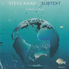 Subtext by Steve Khan album reviews, ratings, credits