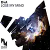 Lose My Mind (Remixes) album lyrics, reviews, download