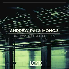 Keep Pushin' On - Single by Andrew Rai & Monos album reviews, ratings, credits