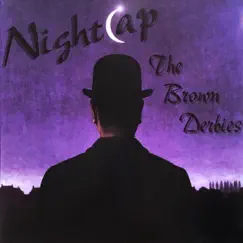 Nightcap by The Brown Derbies album reviews, ratings, credits