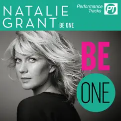 Be One (Performance Track) - EP by Natalie Grant album reviews, ratings, credits