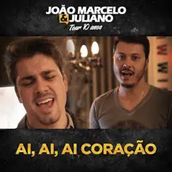 Ai Ai Ai Coração - Single by João Marcelo & Juliano album reviews, ratings, credits