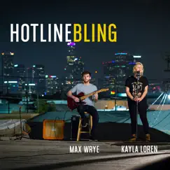 Hotline Bling (feat. Kayla Loren) Song Lyrics