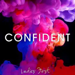 Confident - Single by Ladies First album reviews, ratings, credits