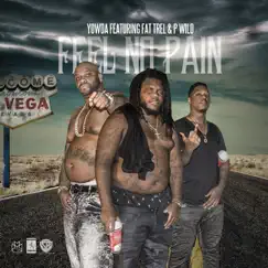 Feel No Pain (feat. Fat Trel & P Wild) [Radio Edit] - Single by Yowda album reviews, ratings, credits