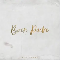 Buen Padre - Single by Nathan Rocha album reviews, ratings, credits