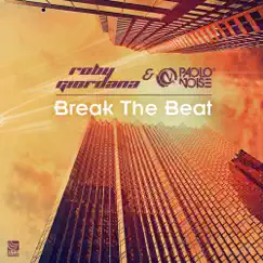 Break the Beat - EP by Roby Giordana & Paolo NoiseLeRoy Bell album reviews, ratings, credits
