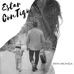 Estar ConTigo - Single by Irvin Archaga album reviews, ratings, credits