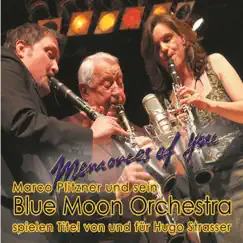 Memories of You (Das Blue Moon Orchestra spielt Titel von und für Hugo Strasser) by Marco Plitzner und sein Blue Moon Orchestra album reviews, ratings, credits