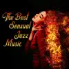 The Best Sensual Jazz Music: Songs That Will Wake Your Fancy Side, Romantic Lounge, Sexy and Slow Background, Soft Piano Shades, Wonderful Memories album lyrics, reviews, download