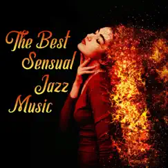 The Best Sensual Jazz Music: Songs That Will Wake Your Fancy Side, Romantic Lounge, Sexy and Slow Background, Soft Piano Shades, Wonderful Memories by Sexual Piano Jazz Collection album reviews, ratings, credits