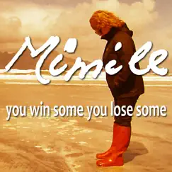 You Win Some, You Lose Some - Single by Mimile album reviews, ratings, credits