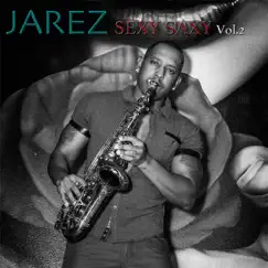 Sexy Saxy, Vol. 2 - EP by Jarez album reviews, ratings, credits