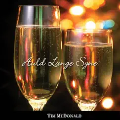 Auld Lang Syne - Single by Tim McDonald album reviews, ratings, credits