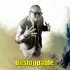 Unstoppable album lyrics, reviews, download