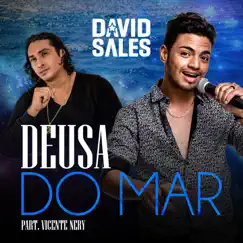 Deusa do Mar (feat. Vicente Nery) - Single by David Sales album reviews, ratings, credits