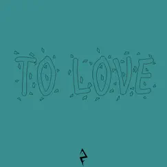 To Love - Single by Alex Ferro album reviews, ratings, credits