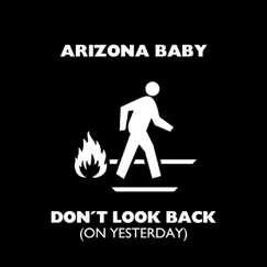 Don't Look Back (on Yesterday) - Single by Arizona Baby album reviews, ratings, credits